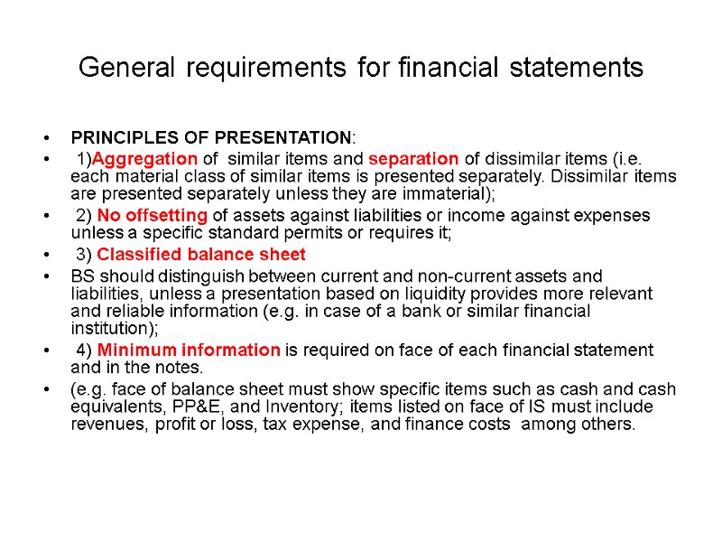 General requirements for financial statements PRINCIPLES OF PRESENTATION:  1)Aggregation of  similar items